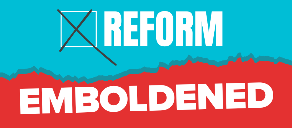Reform Emboldened